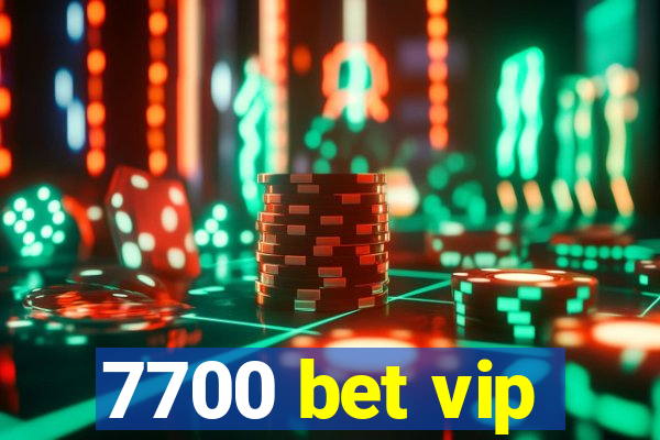 7700 bet vip